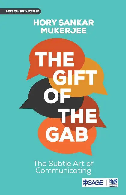 The Gift of the Gab: The Subtle Art of Communicating by Hory Sankar Mukerjee