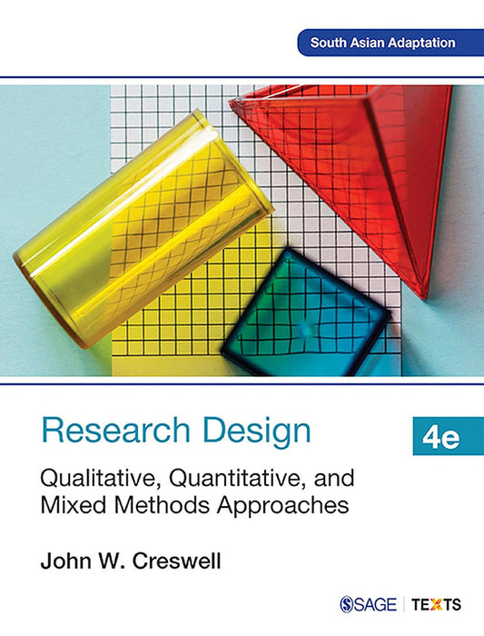 Research Design: Qualitative, Quantitative and Mixed Methods Approaches by John W. Creswell