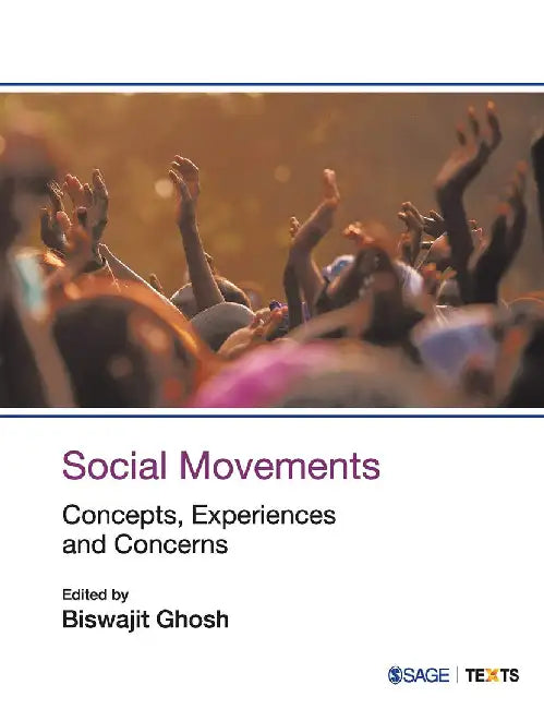Social Movements: Concepts Experiences and Concerns by Biswajit Ghosh