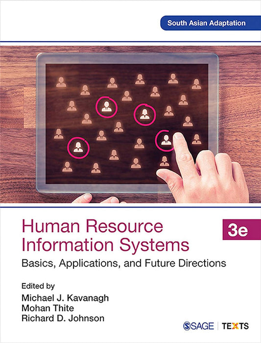 Human Resource Information Systems: Basics Applications and Future Directions by Michael J. Kavanagh, Mohan Thite, Richard D. Johnson