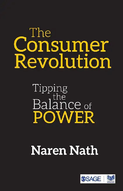 The Consumer Revolution: Tipping the Balance of Power by Naren Nath, Nath Naren