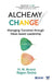 Alchemy of Change: Managing Transition through Value-Based Leadership by H N Arora, Rajan Sinha