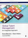 Global Talent Management An Integrated Approach by Sonal Minocha, Dean Hristov