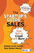 The Startup’s Guide to Sales: How Not to Crash and Burn by Roshan Louis Joseph, Ram Mohan Menon