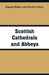 Scottish Cathedrals and Abbeys by Dugald Butler, Herbert Story