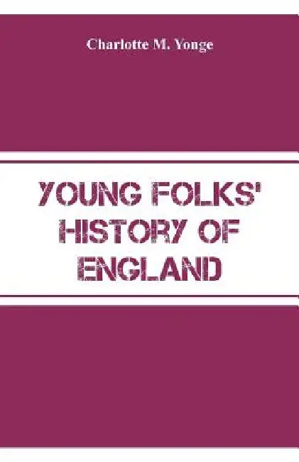 Young Folks' History of England by Charlotte M. Yonge