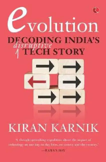 Evolution - Decoding India'S Disruptive Technology Story by Kiran Karnik