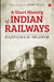 A Short History Of Indian Railways by Rajendra B. Aklekar