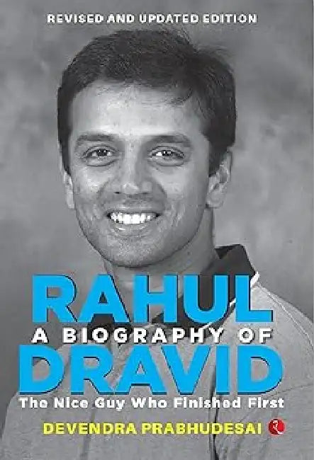 A Biography Of Rahul Dravid (New Edition) by Devendra Prabhudesai