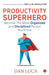 Productivity Superhero by Dan Luca