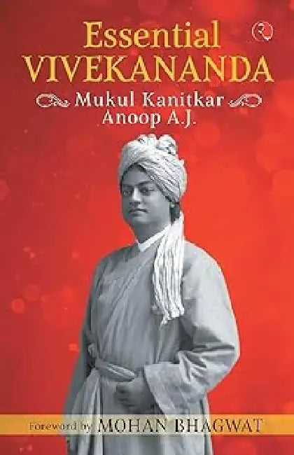 Essential Vivekananda by Mukul Kanitkar & Anopp Antony Joseph