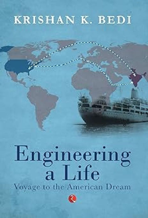 Engineering A Life by Krishan K Bedi