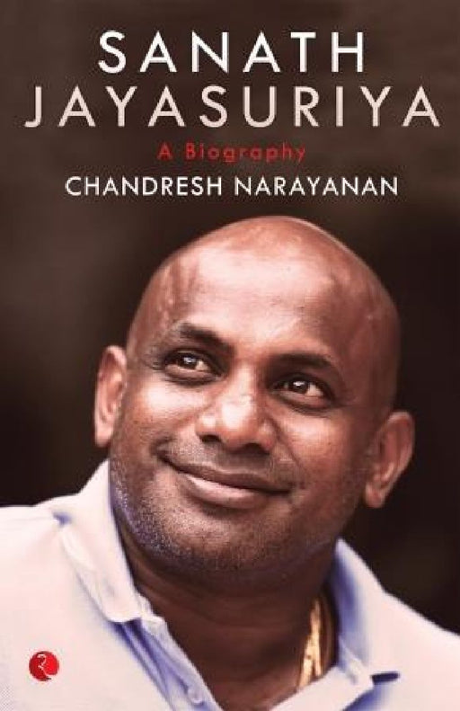 Sanath Jayasuriya - A Biography by Chandresh Narayanan