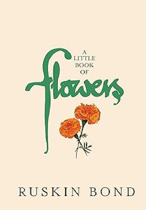 A Little Book Of Flowers by Ruskin Bond