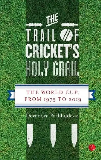 The Trail Of Crickets Holy Grail by Devendra Prabhudesai
