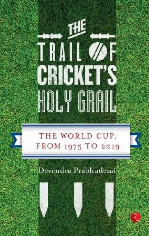 The Trail Of Crickets Holy Grail by Devendra Prabhudesai