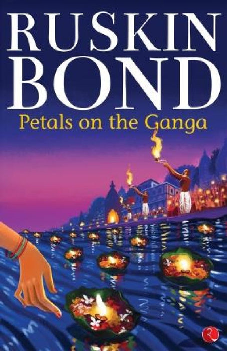 Petals On The Ganga by Ruskin Bond