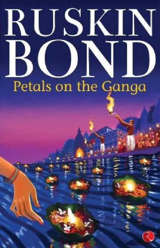 Petals On The Ganga by Ruskin Bond
