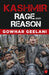 Kashmir Rage And Reason by Gowhar Geelani