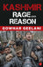 Kashmir Rage And Reason by Gowhar Geelani