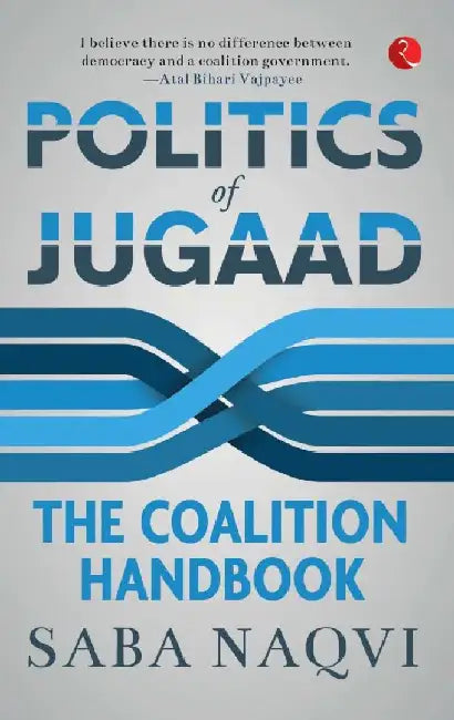 Politics Of Jugaad by Saba Naqvi