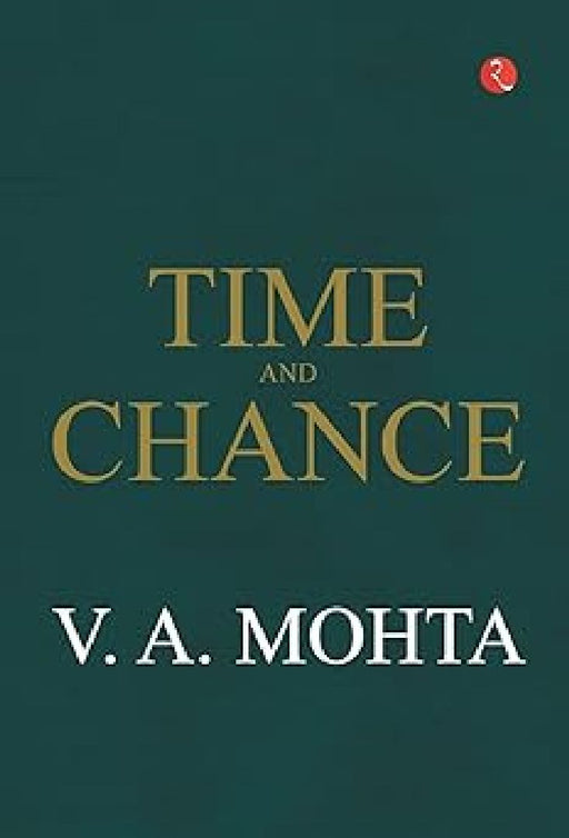 Time And Chance by V. A. Mohta