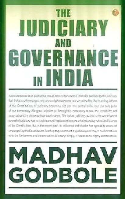 The Judiciary And Governance In India by Madhav Godbole