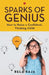 Spark Of Genius How To Raise A Comfident Smart Thinking Child by Bela Raja