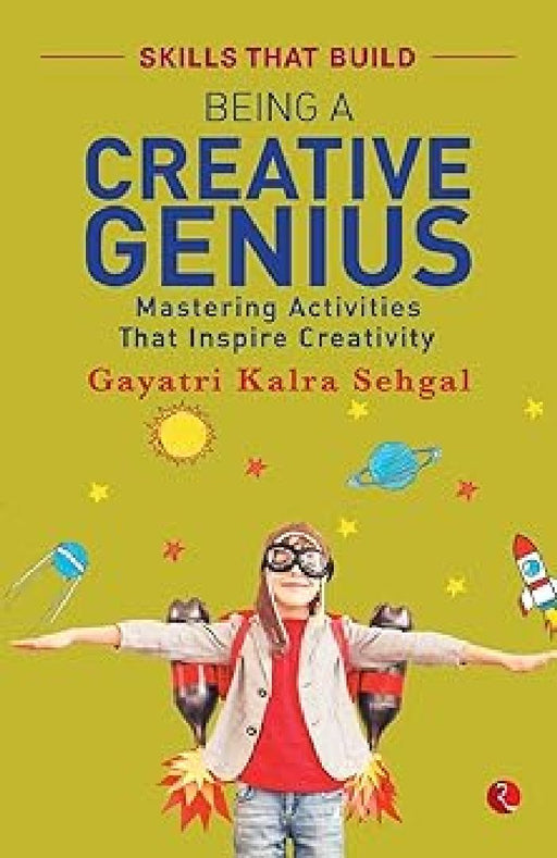 Being A Creative Genius by Gayatri Kalra Sehgal