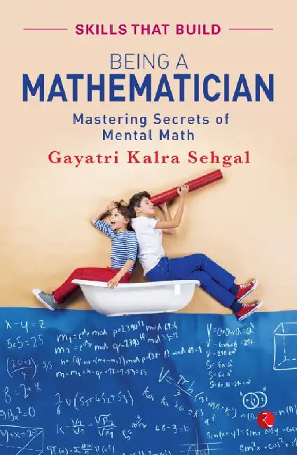 Being A Mathematician by Gayatri Kalra Sehgal