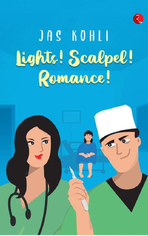 Lights Scalpel Romance by Jas Kohli