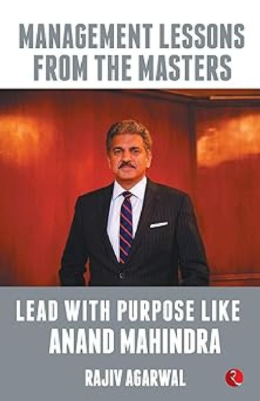 Lead With Purpose Like Anand Mahindra: Rajiv Agarwal by Rajiv Agarwal