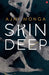Skin Deep by Ajay Monga