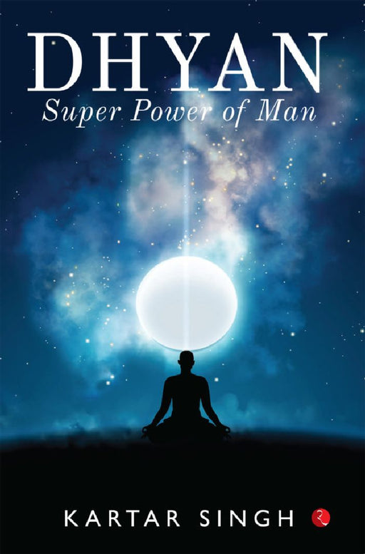 Dhyan Superpower Of A Man by Kartar Singh
