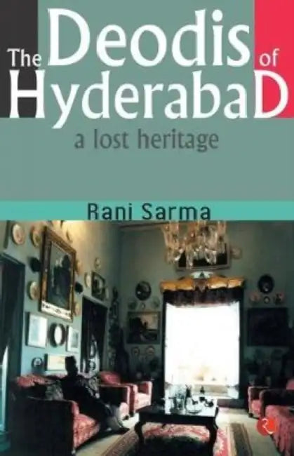 The Deodis of Hyderabad a Lost Heritage by Rani Sarma