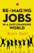 Re-Imagining Jobs In A Fast Changing World by Rajiv Bahl