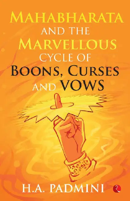 Mahabharata And The Marvellous Cycle by H. A. Padmini