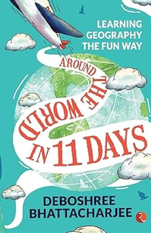 Around The World In 11 Days by Deboshree Bhattacharjee
