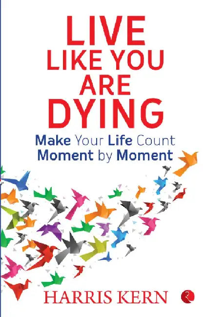 Live Like You Are Dying by Harris Kern
