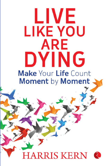 Live Like You Are Dying by Harris Kern