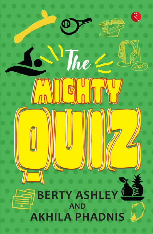 The Mighty Quiz by Berty Ashley & Akhila Phadnis