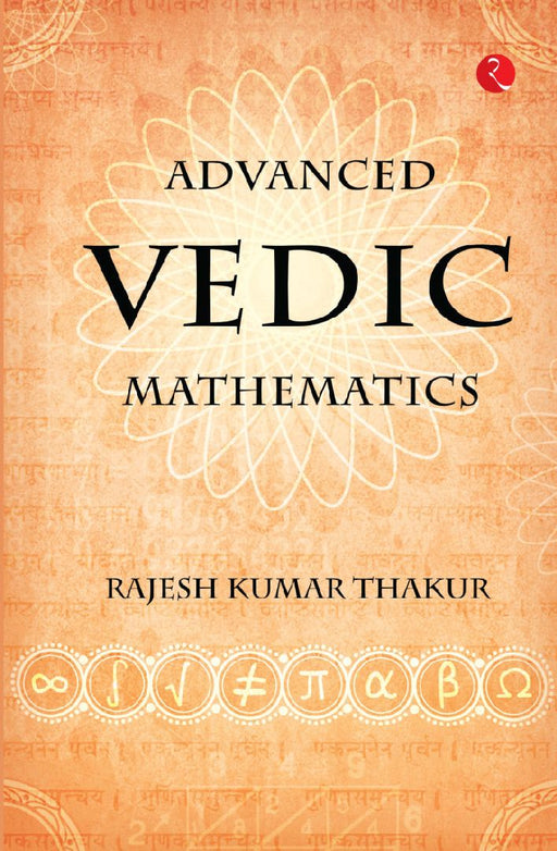 Advanced Vedic Mathematics by Rajesh Kumar Thakur