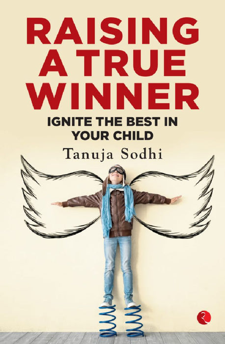 Raising A True Winner by Tanuja Sodhi