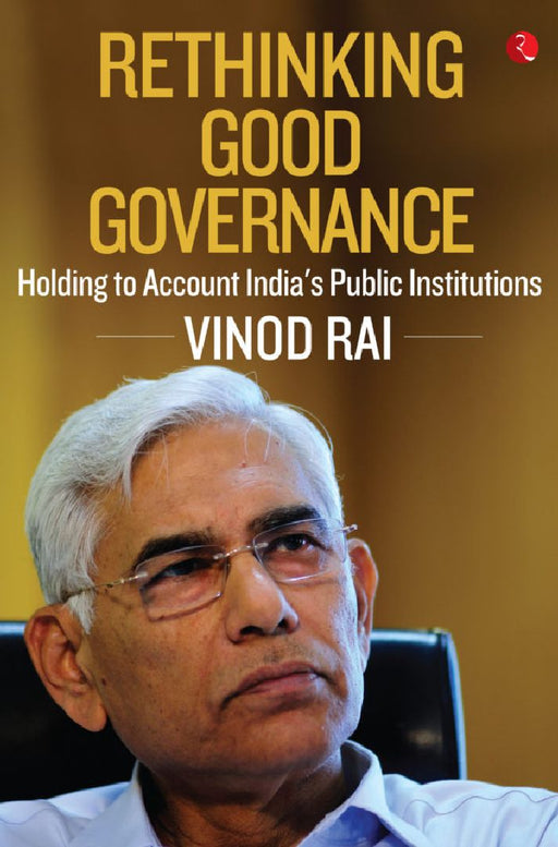 Rethinking Good Governance by Vinod Rai