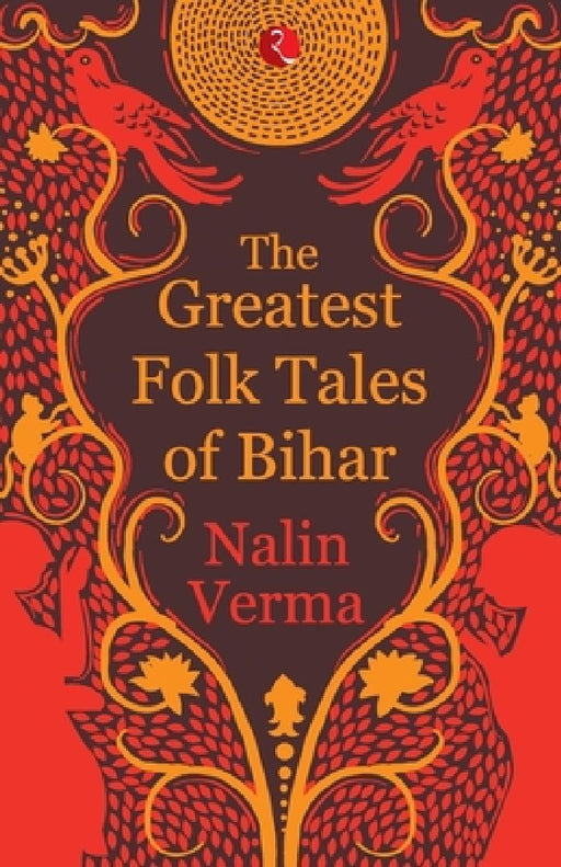 The Greatest Folk Tales Of Bihar by Nalin Verma