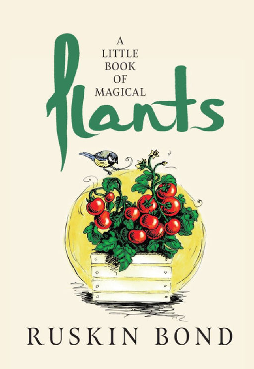 A Little Book Of Magical Plants by Ruskin Bond
