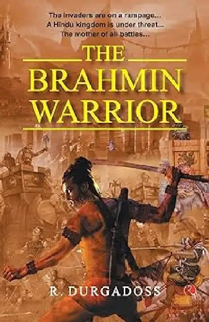 The Brahmin Warrior by R Durgadoss