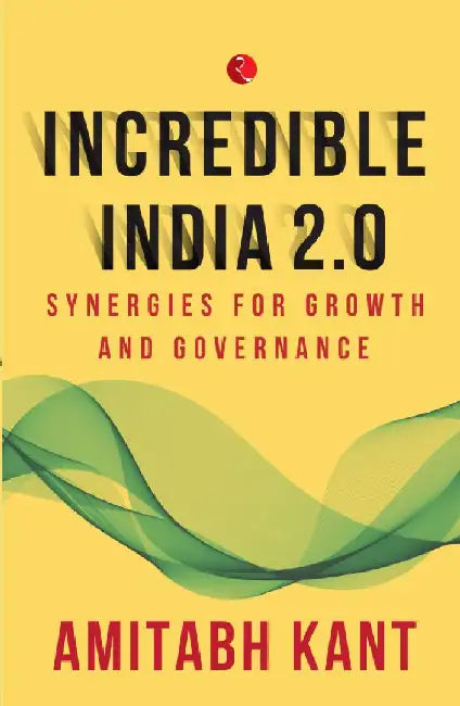 Incredible India 2.0 by Amitabh Kant
