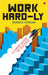 Work Hard- Ly A Cheat To Success by Monica Iyengar