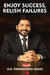 Enjoy Success, Relish Failures by A D Padma Singh Isaac, Gibson G. Vedamani